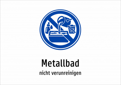 Metallbad - nicht verunreinigen