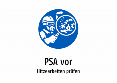PSA vor - Hitzearbeiten prüfen