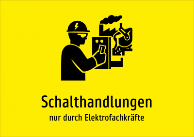 Schalthandlungen - nur durch Elektrofachkräfte