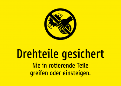 Drehteile gesichert - Nie in rotierende Teile greifen oder einsteigen.