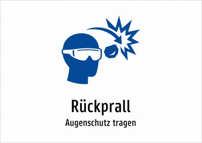 Rückprall - Augenschutz tragen