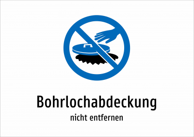 Bohrlochabdeckung - nicht entfernen
