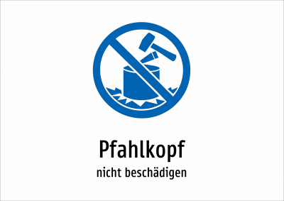 Pfahlkopf - nicht beschädigen