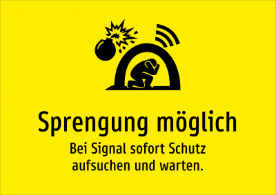 Sprengung möglich - Bei Signal sofort Schutz aufsuchen und warten.