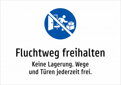 Fluchtweg freihalten - Keine Lagerung. Wege und Türen jederzeit frei.