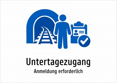 Untertagezugang - Anmeldung erforderlich