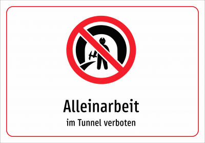 Alleinarbeit - im Tunnel verboten