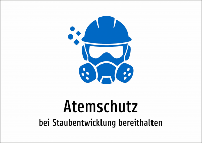 Atemschutz - bei Staubentwicklung bereithalten