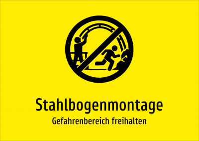Stahlbogenmontage - Gefahrenbereich freihalten