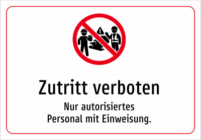 Zutritt verboten - Nur autorisiertes Personal mit Einweisung.