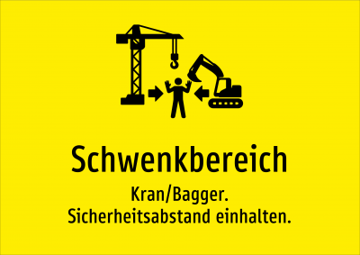 Schwenkbereich - Kran/Bagger. Sicherheitsabstand einhalten.