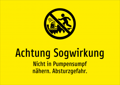 Achtung Sogwirkung - Nicht in Pumpensumpf nähern. Absturzgefahr.