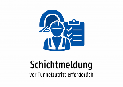 Schichtmeldung - vor Tunnelzutritt erforderlich