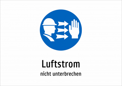 Luftstrom - nicht unterbrechen