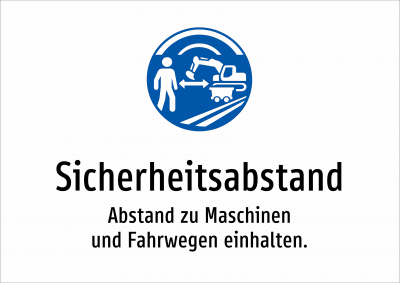 Sicherheitsabstand - Abstand zu Maschinen und Fahrwegen einhalten.