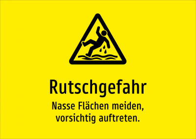Rutschgefahr - Nasse Flächen meiden, vorsichtig auftreten.
