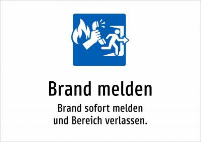 Brand melden - Brand sofort melden und Bereich verlassen.