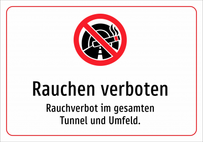 Rauchen verboten - Rauchverbot im gesamten Tunnel und Umfeld.