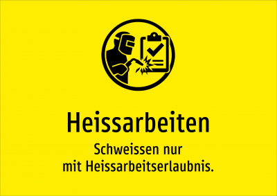 Heissarbeiten - Schweissen nur mit Heissarbeitserlaubnis.
