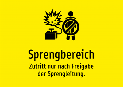 Sprengbereich - Zutritt nur nach Freigabe der Sprengleitung.