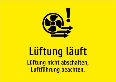 Lüftung läuft - Lüftung nicht abschalten, Luftführung beachten.