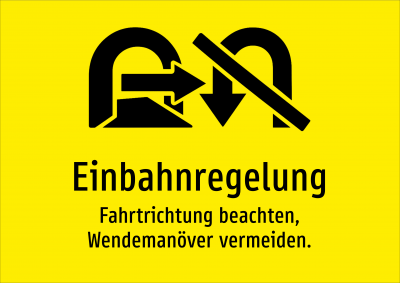 Einbahnregelung - Fahrtrichtung beachten, Wendemanöver vermeiden.
