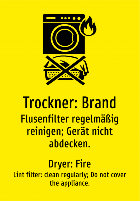 Trockner: Brand - Flusenfilter regelmäßig reinigen; Gerät nicht abdecken.