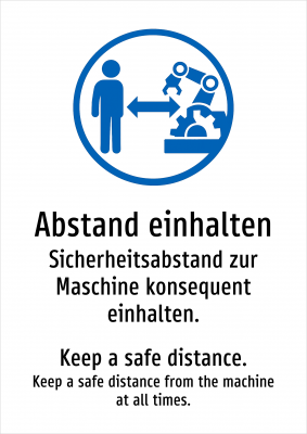 Abstand einhalten - Sicherheitsabstand zur Maschine konsequent einhalten.
