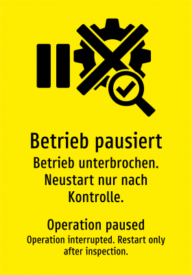 Betrieb pausiert - Betrieb unterbrochen. Neustart nur nach Kontrolle.