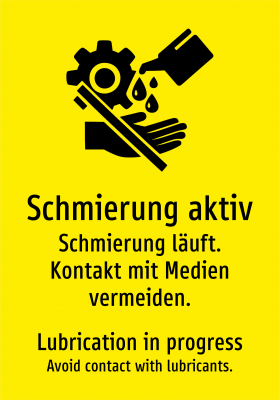 Schmierung aktiv - Schmierung läuft. Kontakt mit Medien vermeiden.