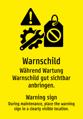 Warnschild - Während Wartung Warnschild gut sichtbar anbringen.