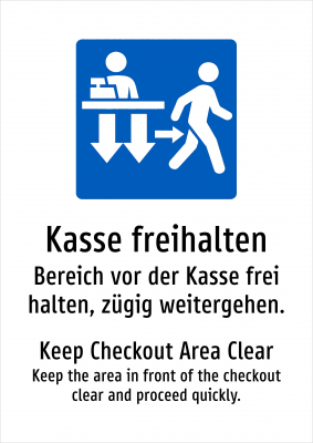 Kasse freihalten - Bereich vor der Kasse frei halten, zügig weitergehen.