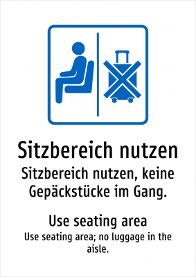 Sitzbereich nutzen - Sitzbereich nutzen, keine Gepäckstücke im Gang.