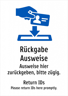 Rückgabe Ausweise - Ausweise hier zurückgeben, bitte zügig.