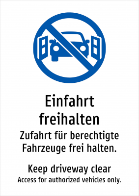 Einfahrt freihalten - Zufahrt für berechtigte Fahrzeuge frei halten.