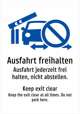 Ausfahrt freihalten - Ausfahrt jederzeit frei halten, nicht abstellen.