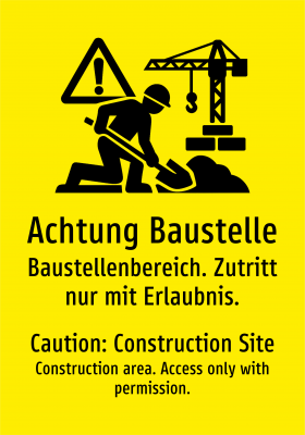 Achtung Baustelle - Baustellenbereich. Zutritt nur mit Erlaubnis.