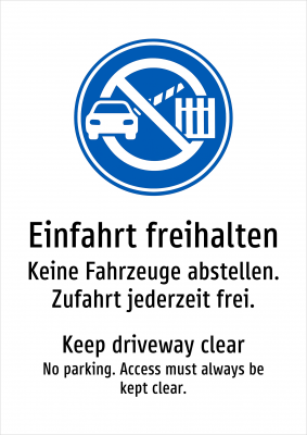 Einfahrt freihalten - Keine Fahrzeuge abstellen. Zufahrt jederzeit frei.