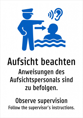 Aufsicht beachten - Anweisungen des Aufsichtspersonals sind zu befolgen.