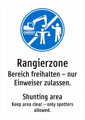 Rangierzone - Bereich freihalten – nur Einweiser zulassen.