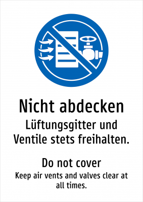 Nicht abdecken - Lüftungsgitter und Ventile stets freihalten.