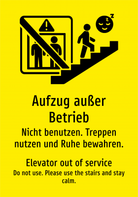 Aufzug außer Betrieb - Nicht benutzen. Treppen nutzen und Ruhe bewahren.