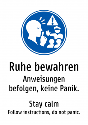 Ruhe bewahren - Anweisungen befolgen, keine Panik.