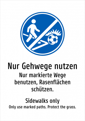 Nur Gehwege nutzen - Nur markierte Wege benutzen, Rasenflächen schützen.