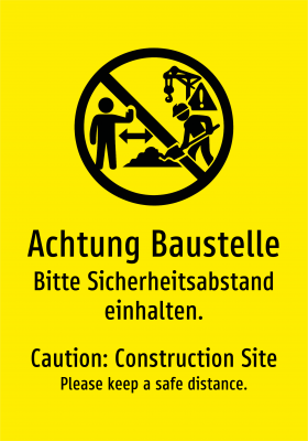 Achtung Baustelle - Bitte Sicherheitsabstand einhalten.