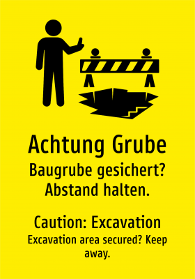 Achtung Grube - Baugrube gesichert? Abstand halten.