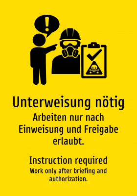Unterweisung nötig - Arbeiten nur nach Einweisung und Freigabe erlaubt.