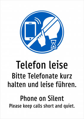 Telefon leise - Bitte Telefonate kurz halten und leise führen.