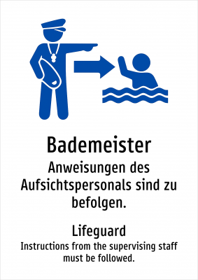 Bademeister - Anweisungen des Aufsichtspersonals sind zu befolgen.