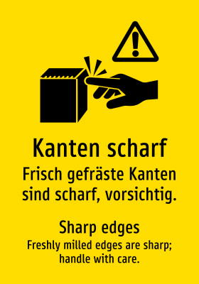 Kanten scharf - Frisch gefräste Kanten sind scharf, vorsichtig.